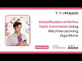 Classification of Online Toxic Comments Using Machine Learning Algorithms
