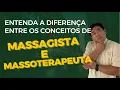 Entenda a diferenca entre os conceitos de massagista e massoterapeuta