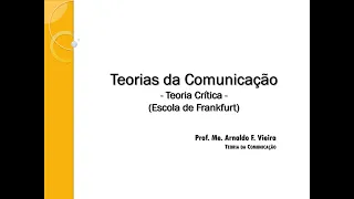 Teorias da Comunicação - Escola de Frankfurt