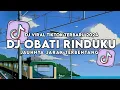 Lagu DJ JAUHNYA JARAK TERBENTANG VIRAL TIKTOK 2024!! (DJ OBATI RINDUKU)