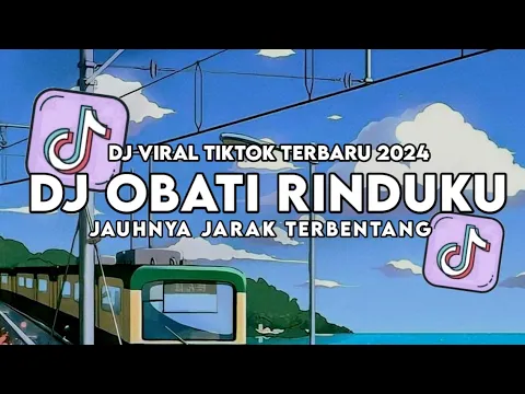 Download MP3 DJ JAUHNYA JARAK TERBENTANG VIRAL TIKTOK 2024!! (DJ OBATI RINDUKU)