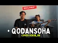 Download Lagu QODANSOHA‼️Cover ROKIB_RR