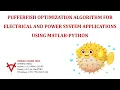 PUFFERFISH OPTIMIZATION ALGORITHM FOR ELECTRICAL AND POWER SYSTEM APPLICATIONS USING MATLAB-PYTHON