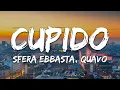 Sfera Ebbasta - Cupido ft Quavo