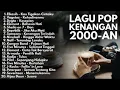 Download Lagu LAGU KENANGAN 2000-AN BAND POP INDONESIA HITS NOSTALGIA
