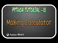 Python Tutorial-10 Making Calculator telugu