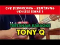 Lagu Karaoke Tertanam - Tony Q. CUK KERONCONG