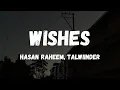 Download Lagu WISHES - HASAN RAHEEM Ft. TALWIINDER (Lyrics)