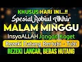 Download Lagu PUTAR DZIKIR INI❗Dzikir Mustajab Pembuka Pintu Rezeki, InsyaAllah Rezeki Lancar dan Bebas Hutang