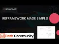 UiPath REFramework Explained in Simple Terms