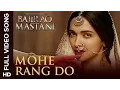 Download Lagu Mohe Rang Do Laal Full Video Song | Bajirao Mastani