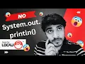 Why not to use System out println in IT Projects Use Logger