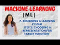 Choosing a Representation for Target Function Step-3 In Designing A Learning System ML