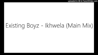 existing boyz ikhwela main mix 