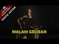 MALAM GELISAH - DAVID ASTAR (OFFICIAL MUSIC VIDEO)