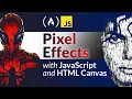 Pixel Effects with JavaScript and HTML Canvas - Tutorial