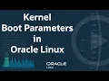 Kernel Boot Parameters in Oracle Linux