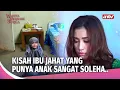 Download Lagu Tidak Sepenuhnya Salah Ibu, Tapi Anak Ini Berhak Hidup Bahagia | Wanita Perindu Surga Ep 46 (FULL)