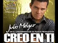 Julio Melgar - Creo En Ti