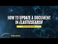How to Update a Document in Elasticsearch that Has Already Been Indexed