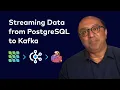 How to Stream Data from PostgreSQL to Kafka