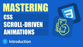 Mastering CSS Scroll-driven Animations - Introduction