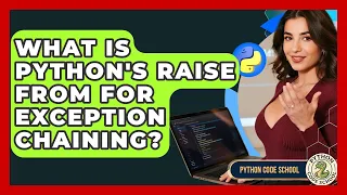 What Is Python s Raise From For Exception Chaining - Python Code School
