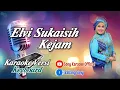 Download Lagu KEJAM VOC ELVI SUKAISIH KARAOKE || @sonykaraokeofficial