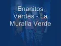 Enanitos Verdes - La Muralla Verde [Lyrics]
