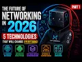 The Future of Networking in 2026 5 Technologies Every Network Engineer Must Learn