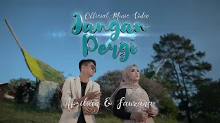 Download Fauzana \u0026 Aprilian - Jangan Pergi [ Official Music Video ] MP3