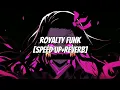 Download Lagu ROYALTY FUNK - [SPEED UP+REVERB]
