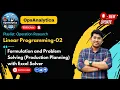Linear Programming Formulation Solving with Excel Solver - Production Planning OpsAnalytica