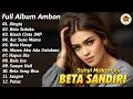 Download Lagu Sunyi Malam Ini Beta Sandiri || Full Album Ambon