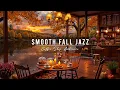 Download Lagu Smooth Jazz Instrumental Music for Good Mood 🍂 Cozy Fall Coffee Shop Ambience \u0026 Jazz Relaxing Music