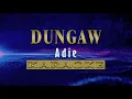 Dungaw - Adie (KARAOKE VERSION)