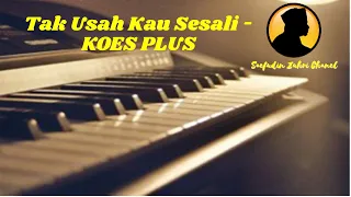 Download Karaoke Tak Usah Kau Sesali - Koes Plus [Original] MP3