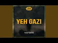 Yeh Gazi
