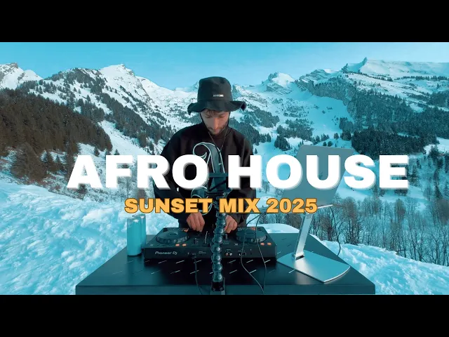 AFRO HOUSE Sunset Mix 2025 | DJ Set in the French Alps (Adam Port, MoBlack, Hugel) artwork