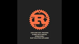 LeetCode 3612 Process String With Special Operations I Rust Solution Problem of the Day