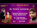 Lagu 🔴Wayang Kulit Ki Yusuf Anshor BT Mbah Waluyo \u0026 Suhin Lakon Semar Bangun Pura Kencana | Gunungkidul