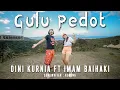 Download Lagu Dini Kurnia feat. Imam Baihaki - GULU PEDOT (Official Music Video) DJ SANTUY