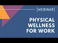 Physical Wellness for Work