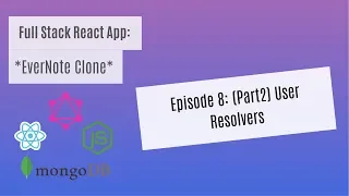 Full Stack React EverNote Episode 8 Part 2 Create user resolver and more