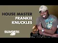 d(-_-)b HOUSE GODFATHER - frankie knuckles - LEGENDS OF HOUSE MUSIC d(-_-)b