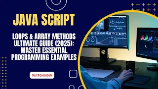 JavaScript Loops Array Methods ULTIMATE Guide 2025 Master Essential Programming Examples