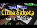 Download Lagu CINTA SAKOTA [KARAOKE] MITHA TALAHATU