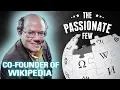 LARRY SANGER How I Co-Founded WIKIPEDIA Took It From ZERO To 100 s Of Millions Of Users A Month