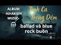 Download Lagu Tình Ca Trong Đêm Ballad – Blue Rock Buồn – Tâm Trạng | Nhakien Music