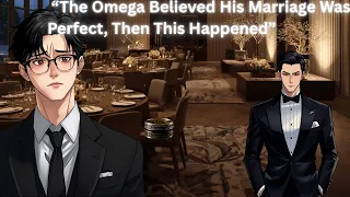 The Omega Believed His Marriage Was Perfect Then This Happened